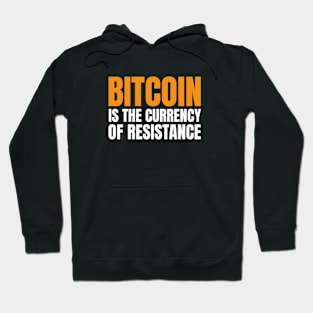 Bitcoin is The Currency of Resistance. HODL BTC Hoodie